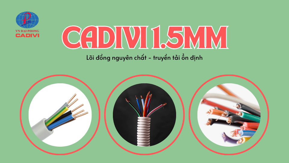 DAY DIEN DON CADIVI 1.5MM LOI DONG NGUYEN CHAT TRUYEN TAI ON DINH