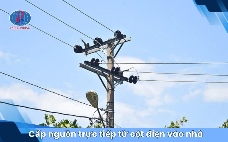 Cấp nguồn trực tiếp từ cột điện vào nhà
